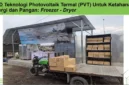 BRIN mengembangkan teknologi Photovoltaic Thermal (PVT) yang menggabungkan energi listrik dan panas matahari untuk mendukung pengeringan hasil pertanian, perkebunan, dan perikanan (foto: brin)